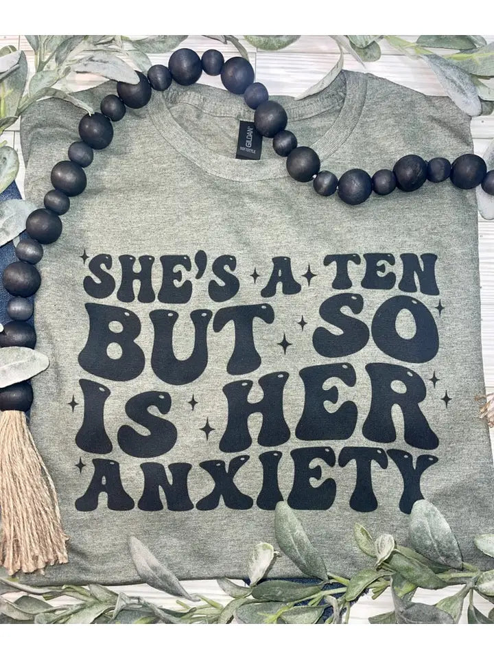 She’s A Ten But So Is Her Anxiety (T-Shirt)