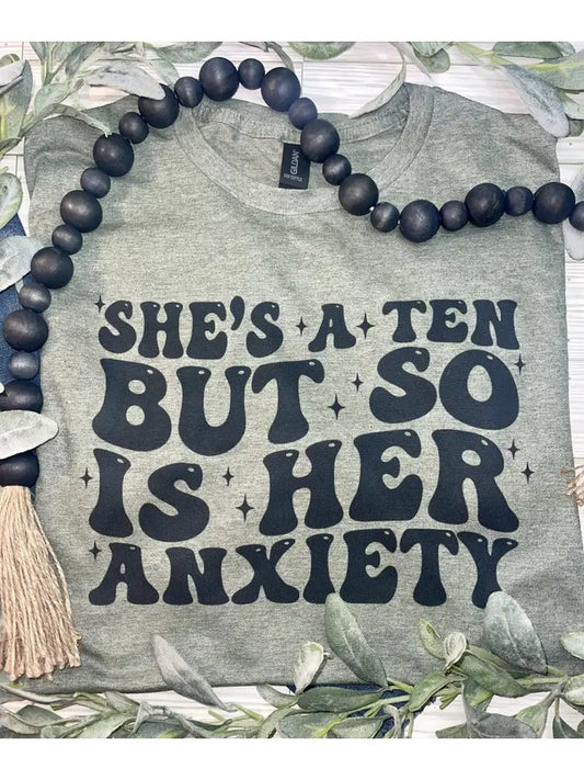 She’s A Ten But So Is Her Anxiety (T-Shirt)